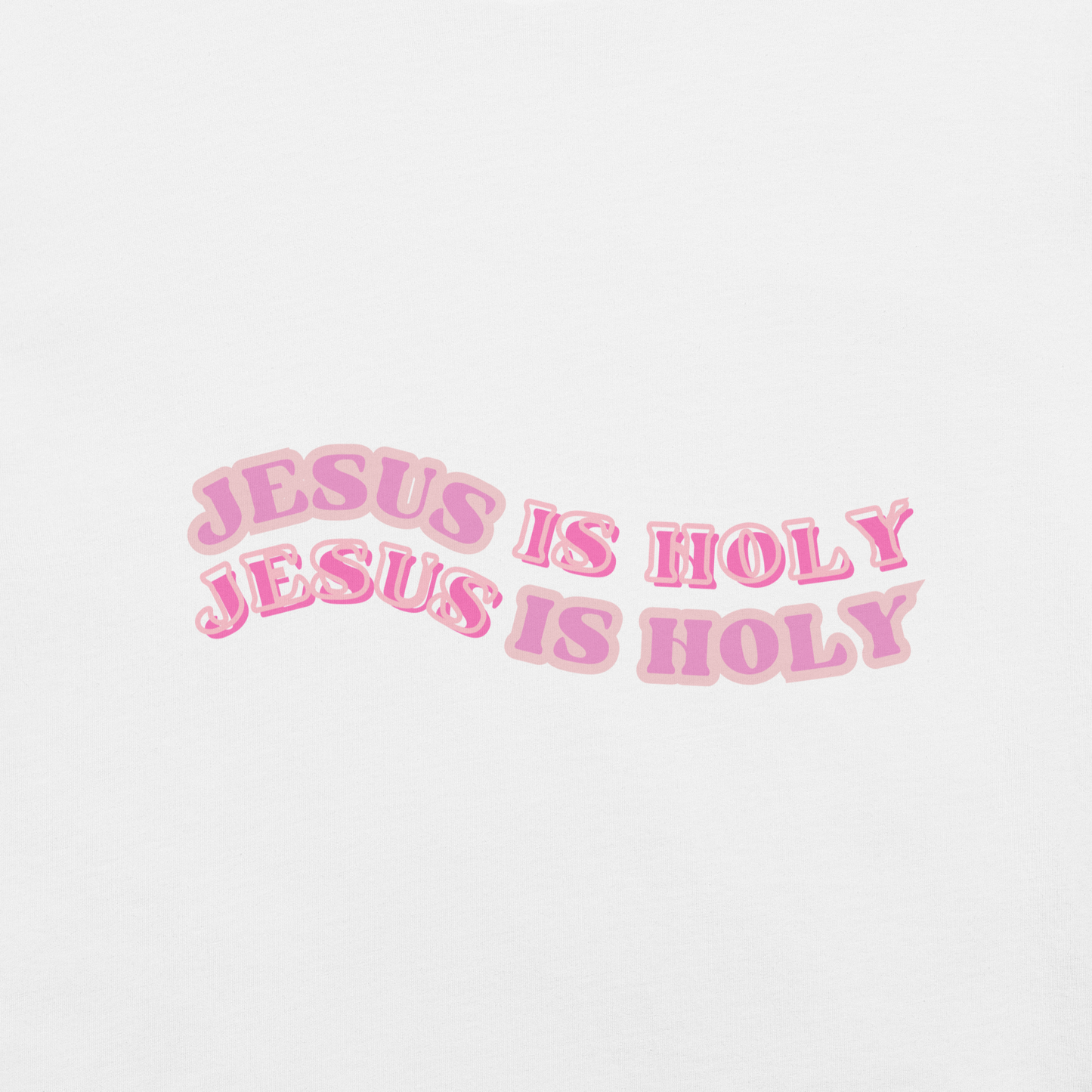 JESUS IS HOLY T-Shirt (#2 pink)