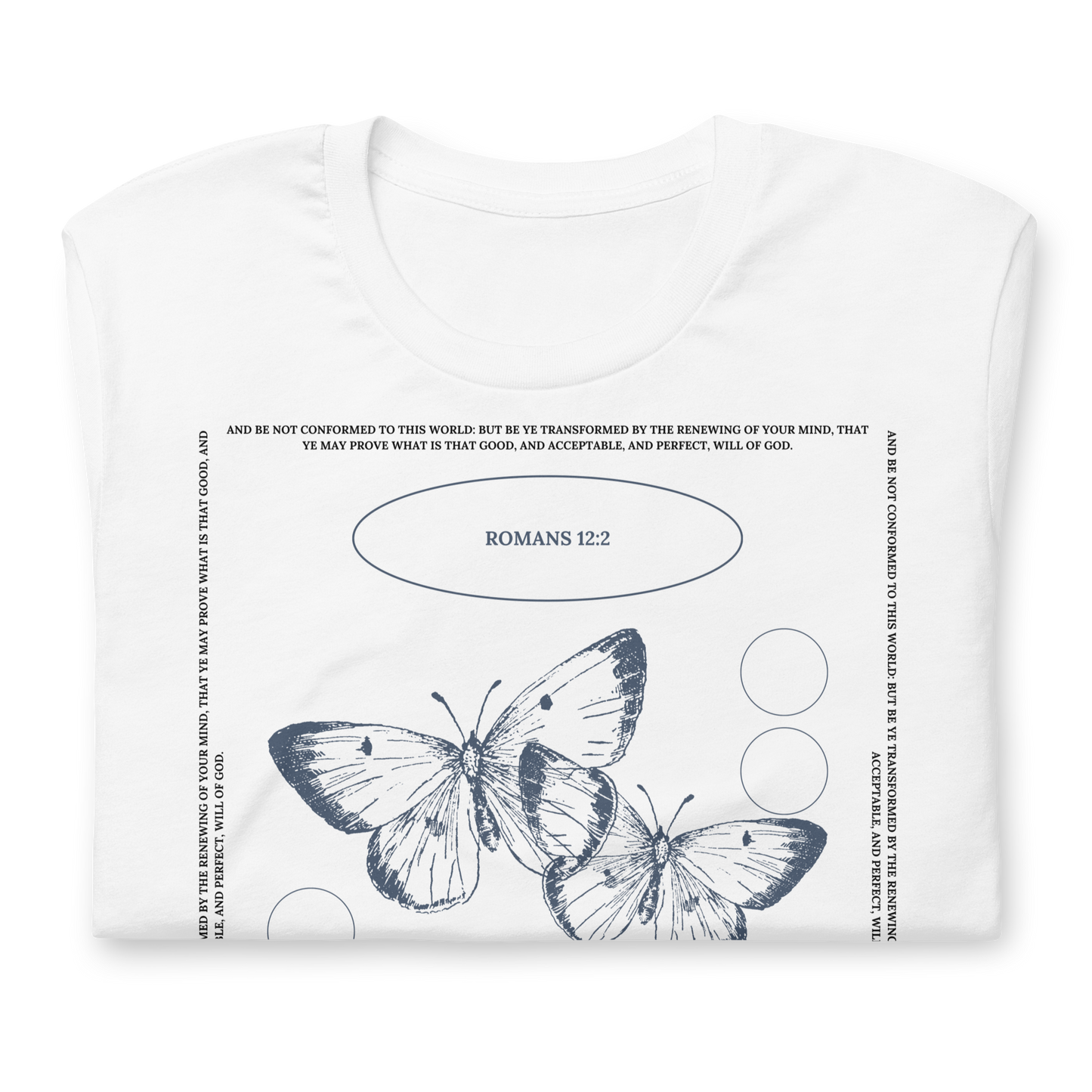 BE YE TRANSFORMED| ROMANS 12:2 T-Shirt (#3)