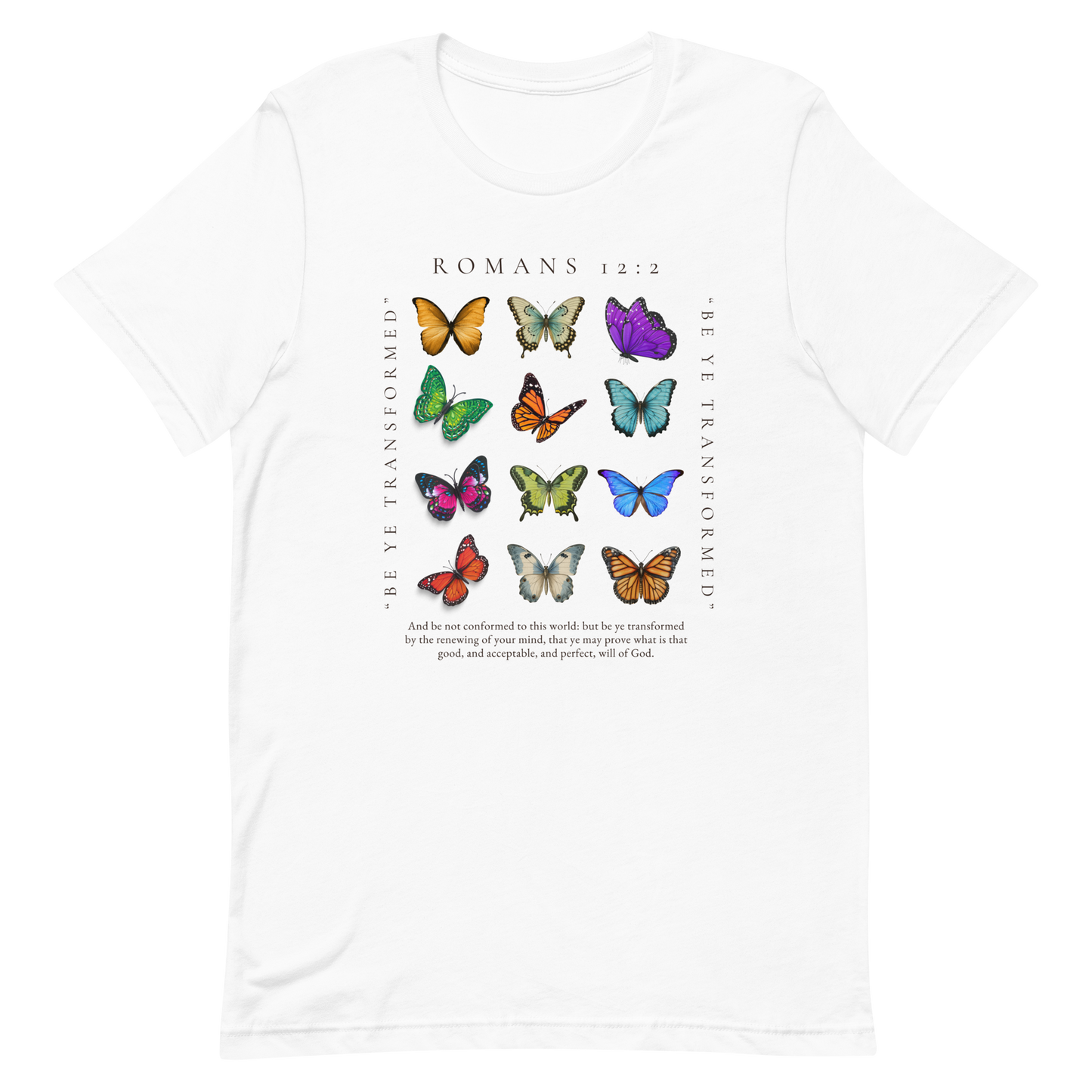 BE YE TRANSFORMED| ROMANS 12:2 T-Shirt (#7 butterflies)