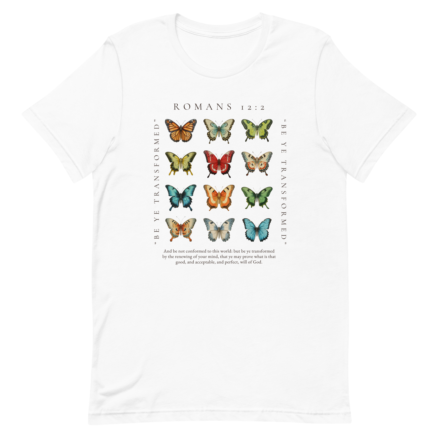 BE YE TRANSFORMED| ROMANS 12:2 T-Shirt (#8 butterflies)