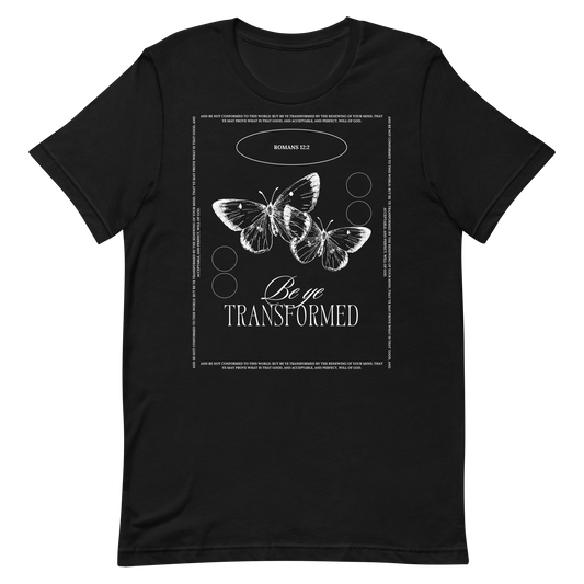 BE YE TRANSFORMED| ROMANS 12:2 T-Shirt (#1)