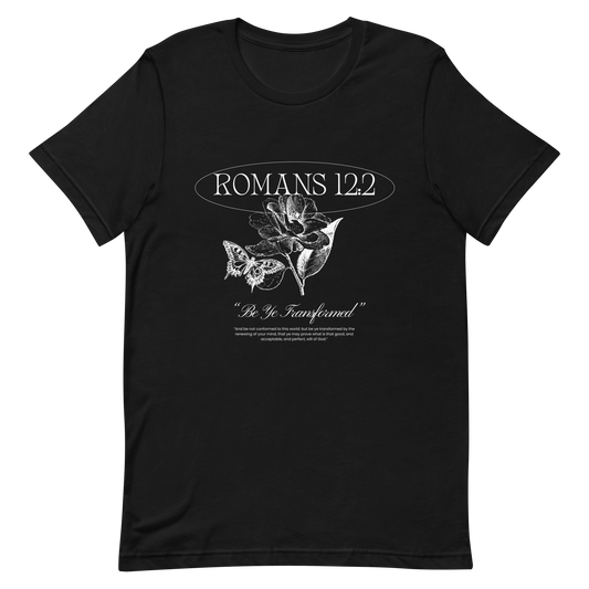 BE YE TRANSFORMED| ROMANS 12:2 T-Shirt (#2)