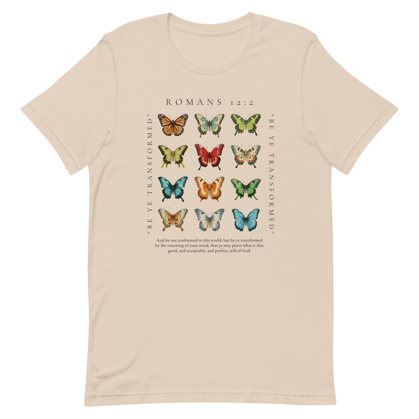 BE YE TRANSFORMED| ROMANS 12:2 T-Shirt (#8 butterflies)