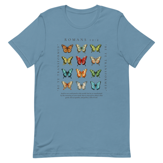 BE YE TRANSFORMED| ROMANS 12:2 T-Shirt (#8 butterflies)