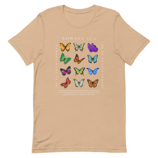 BE YE TRANSFORMED| ROMANS 12:2 T-Shirt (#5 butterflies)