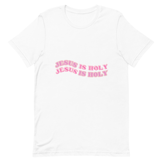JESUS IS HOLY T-Shirt (#2 pink)